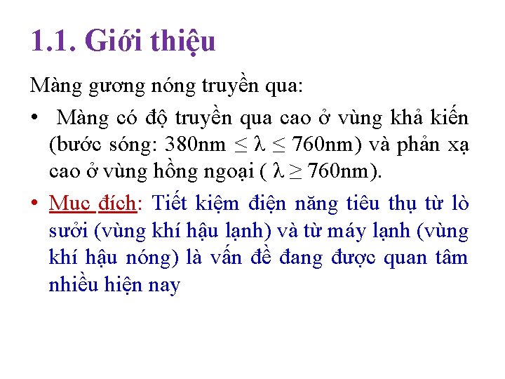 1. 1. Giới thiệu Màng gương nóng truyền qua: • Màng có độ truyền