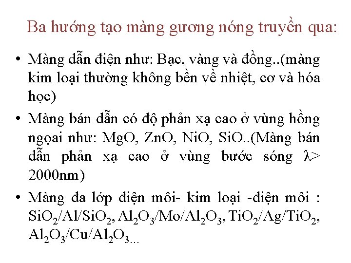 Ba hướng tạo màng gương nóng truyền qua: • Màng dẫn điện như: Bạc,