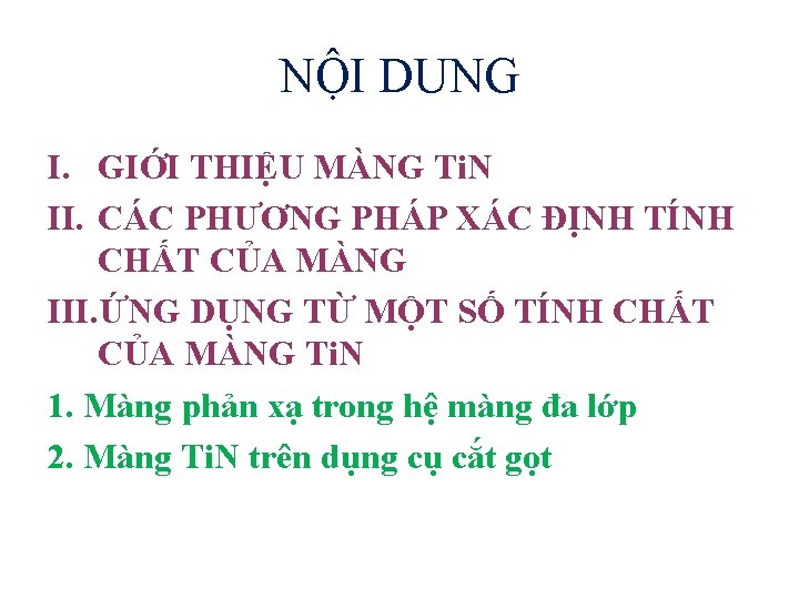 NỘI DUNG I. GIỚI THIỆU MÀNG Ti. N II. CÁC PHƯƠNG PHÁP XÁC ĐỊNH