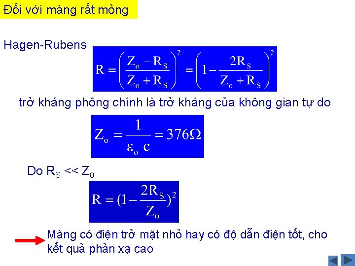 Đối với màng rất mỏng Hagen-Rubens trở kháng phông chính là trở kháng của