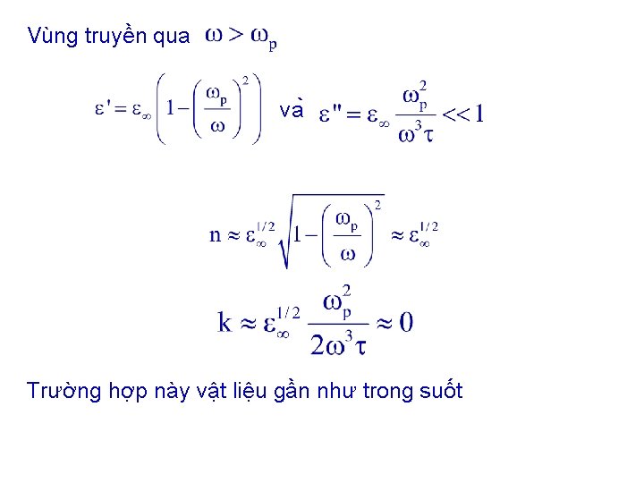 Vùng truyền qua va Trường hợp này vật liệu gần như trong suốt 