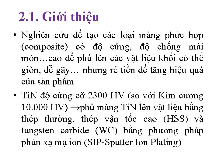 2. 1. Giới thiệu • Nghiên cứu để tạo các loại màng phức hợp