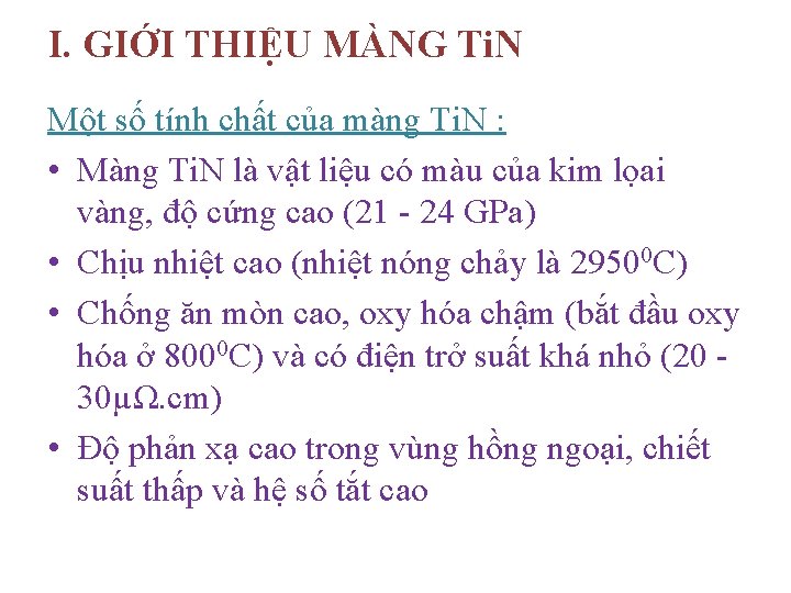 I. GIỚI THIỆU MÀNG Ti. N Một số tính chất của màng Ti. N