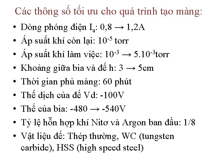 Các thông số tối ưu cho quá trình tạo màng: • • • Dòng