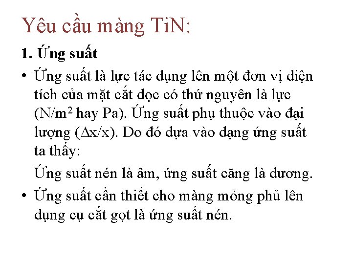 Yêu cầu màng Ti. N: 1. Ứng suất • Ứng suất là lực tác