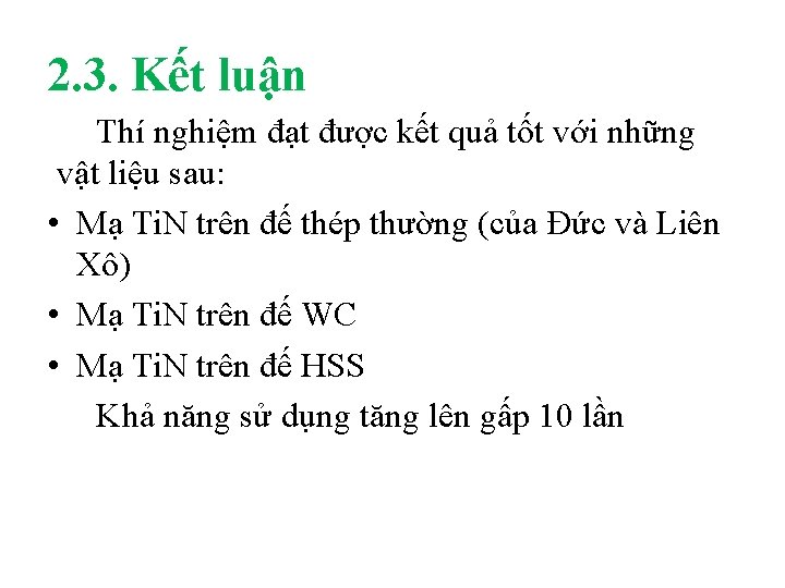 2. 3. Kết luận Thí nghiệm đạt được kết quả tốt với những vật