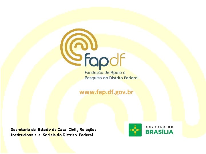 www. fap. df. gov. br Secretaria de Estado da Casa Civil , Relações