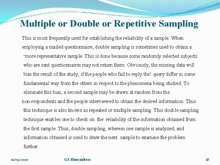 Multiple or Double or Repetitive Sampling This is most frequently used for establishing the Multiple or Double or Repetitive Sampling This is most frequently used for establishing the