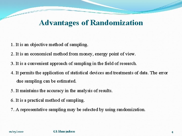Advantages of Randomization 1. It is an objective method of sampling. 2. It is Advantages of Randomization 1. It is an objective method of sampling. 2. It is