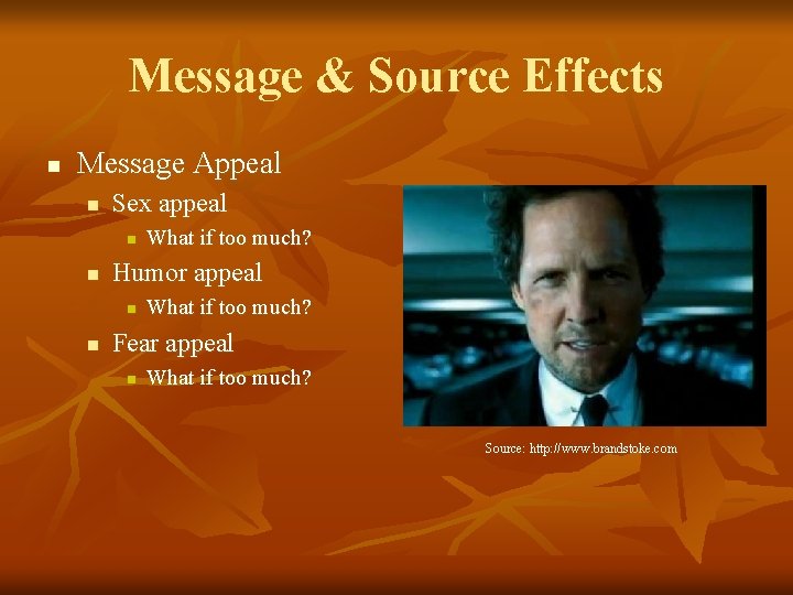 Message & Source Effects n Message Appeal n Sex appeal n n Humor appeal