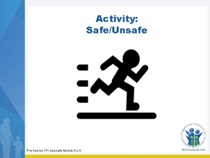 Activity: Safe/Unsafe Pre-Service CPI Specialty Module 5. 2. 4 