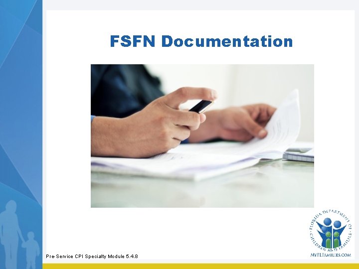 FSFN Documentation Pre-Service CPI Specialty Module 5. 4. 8 