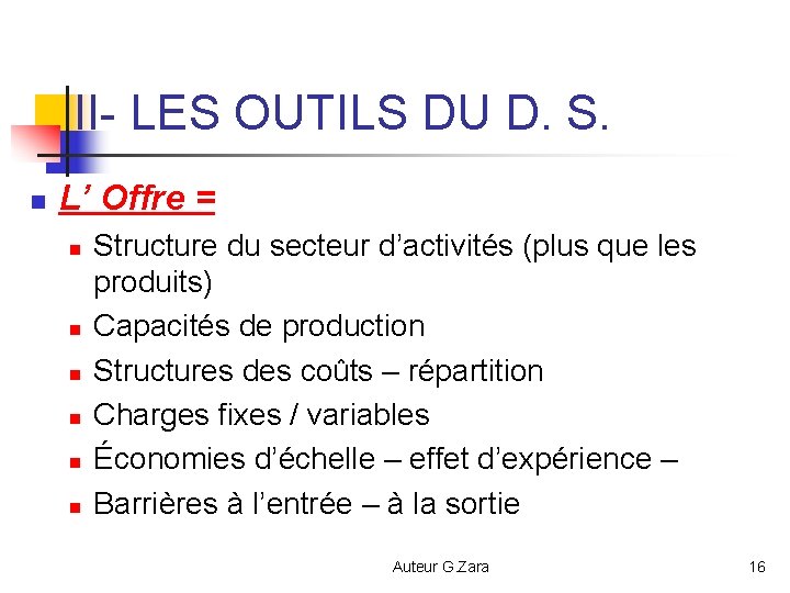 II- LES OUTILS DU D. S. n L’ Offre = n n n Structure