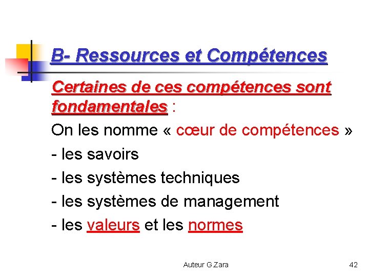 B- Ressources et Compétences Certaines de ces compétences sont fondamentales : fondamentales On les