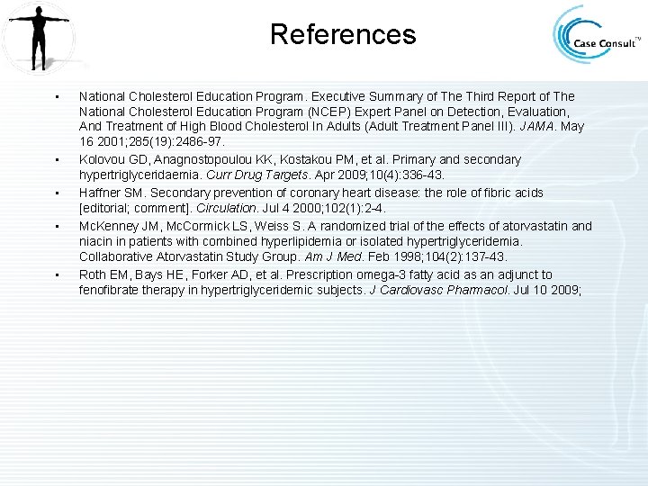 References • • • National Cholesterol Education Program. Executive Summary of The Third Report References • • • National Cholesterol Education Program. Executive Summary of The Third Report