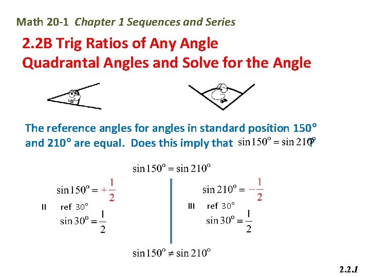 Math 20 -1 Chapter 1 Sequences and Series 2. 2 B Trig Ratios of