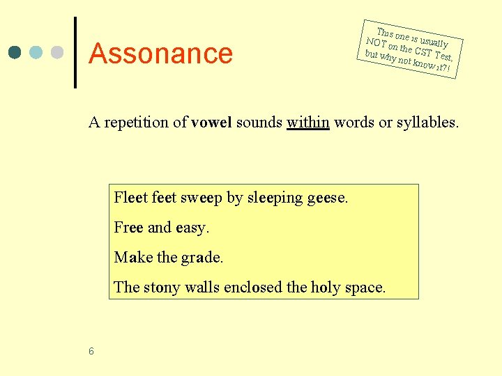 Assonance This on NOT o e is usually nt but wh he CST Test