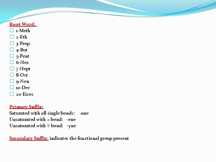 Root Word: � 1 -Meth � 2 -Eth � 3 -Prop � 4 -But