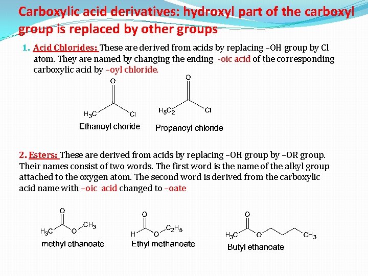 Carboxylic acid derivatives: hydroxyl part of the carboxyl group is replaced by other groups