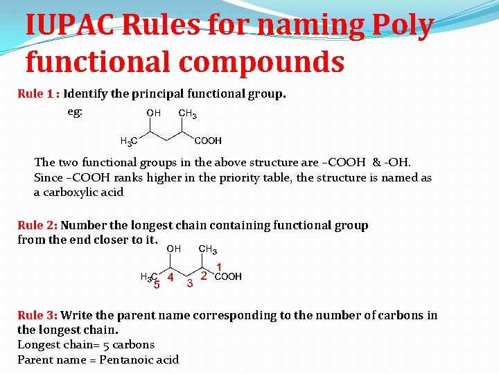 IUPAC Rules for naming Poly functional compounds Rule 1 : Identify the principal functional