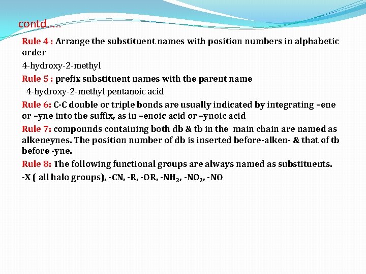 contd…. . Rule 4 : Arrange the substituent names with position numbers in alphabetic