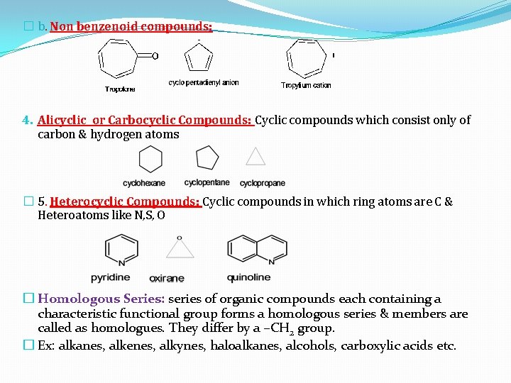 � b. Non benzenoid compounds: 4. Alicyclic or Carbocyclic Compounds: Cyclic compounds which consist