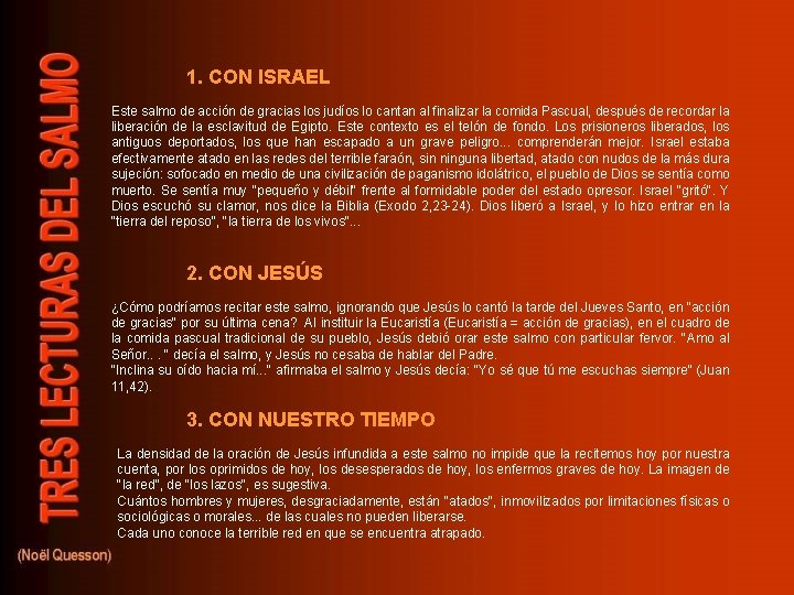 1. CON ISRAEL Este salmo de acción de gracias los judíos lo cantan al