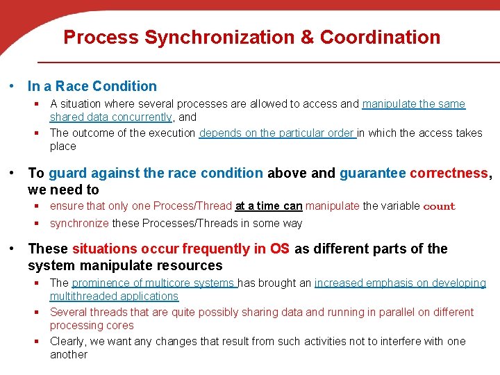 Process Synchronization & Coordination • In a Race Condition § A situation where several