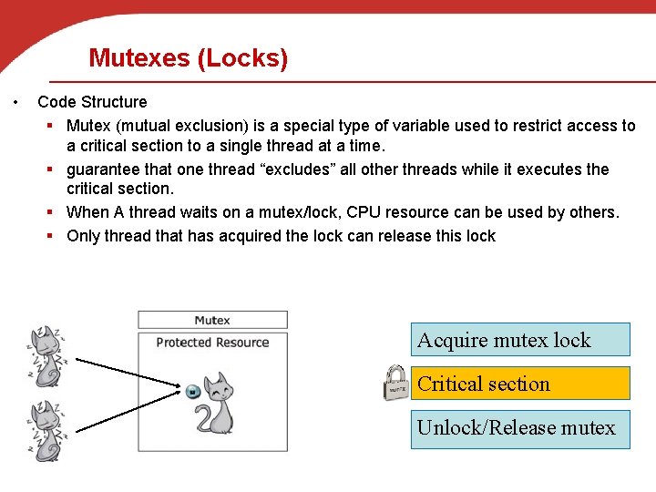 Mutexes (Locks) • Code Structure § Mutex (mutual exclusion) is a special type of