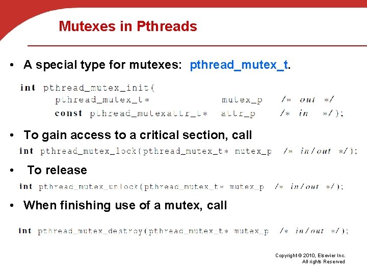 Mutexes in Pthreads • A special type for mutexes: pthread_mutex_t. • To gain access