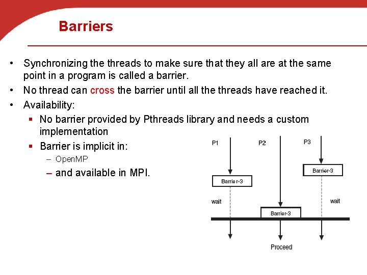 Barriers • Synchronizing the threads to make sure that they all are at the