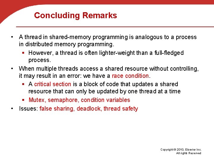 Concluding Remarks • A thread in shared-memory programming is analogous to a process in