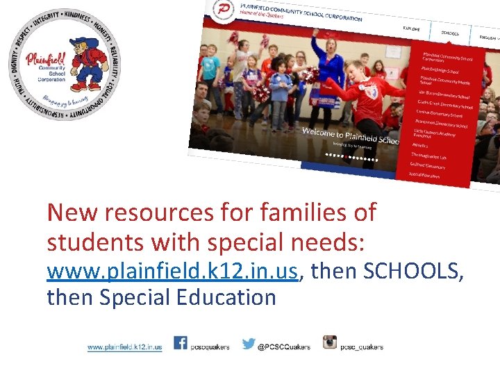 New resources for families of students with special needs: www. plainfield. k 12. in.