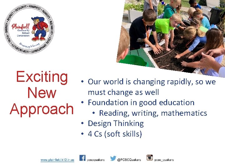 Exciting New Approach • Our world is changing rapidly, so we must change as