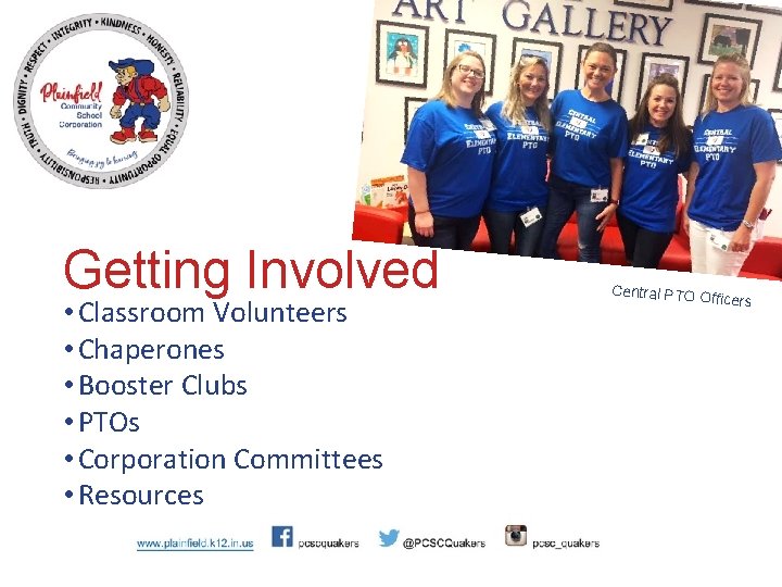 Getting Involved • Classroom Volunteers • Chaperones • Booster Clubs • PTOs • Corporation
