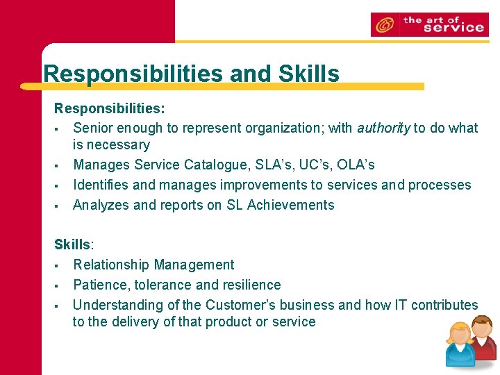 Responsibilities and Skills Responsibilities: § Senior enough to represent organization; with authority to do