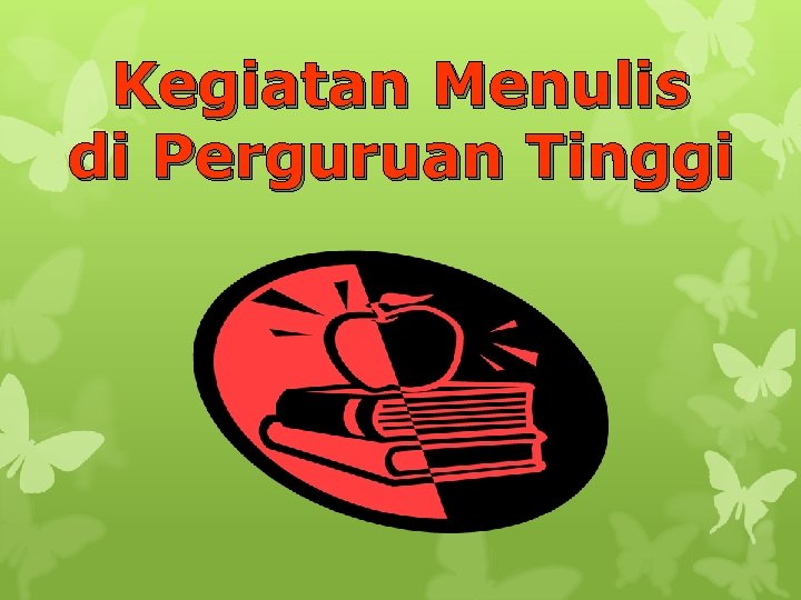 Kegiatan Menulis di Perguruan Tinggi 