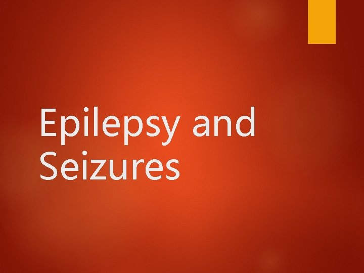 Epilepsy and Seizures 
