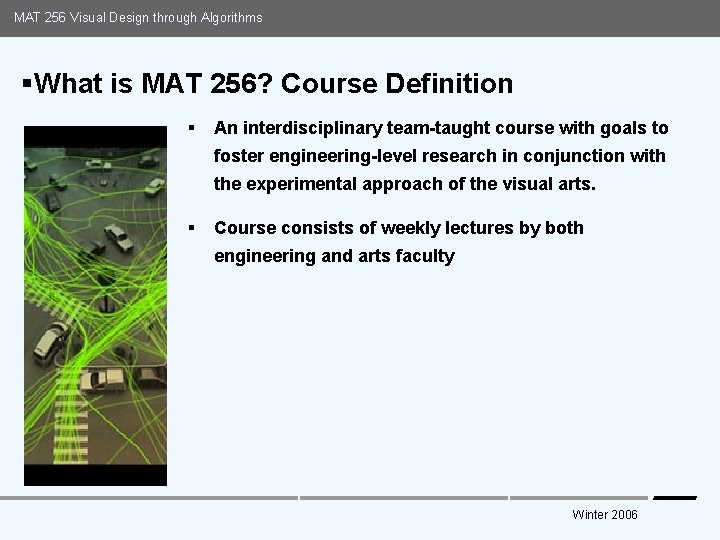 MAT 256 Visual Design through Algorithms §What is MAT 256? Course Definition § An