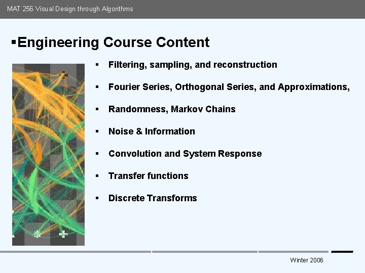 MAT 256 Visual Design through Algorithms §Engineering Course Content § Filtering, sampling, and reconstruction