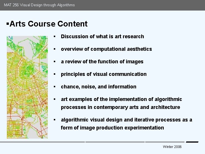 MAT 256 Visual Design through Algorithms §Arts Course Content § Discussion of what is