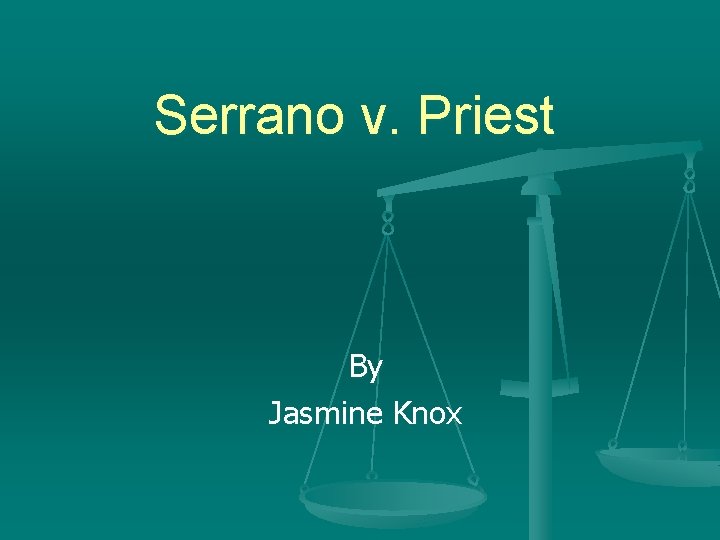 Serrano v. Priest By Jasmine Knox 