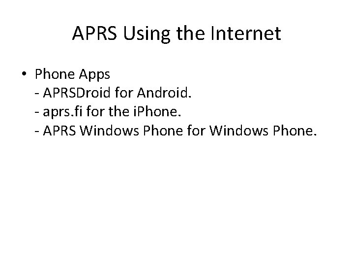 APRS Using the Internet • Phone Apps - APRSDroid for Android. - aprs. fi