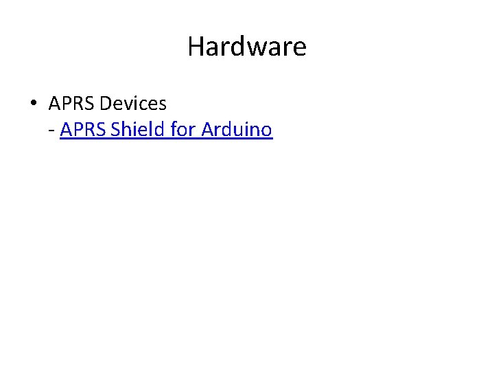 Hardware • APRS Devices - APRS Shield for Arduino Hardware • APRS Devices - APRS Shield for Arduino