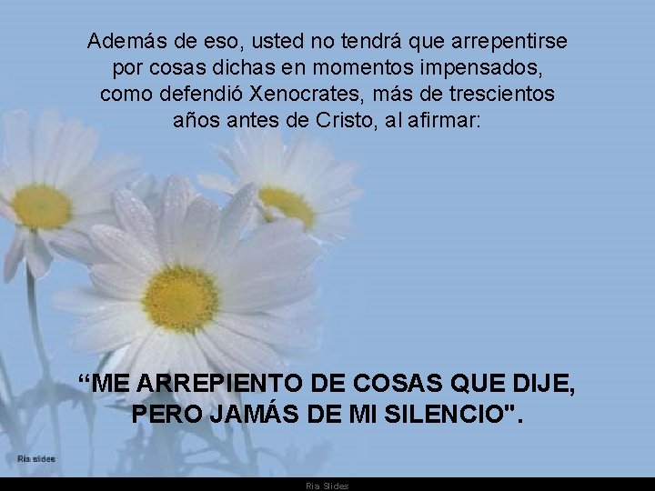 Además de eso, usted no tendrá que arrepentirse por cosas dichas en momentos impensados, Además de eso, usted no tendrá que arrepentirse por cosas dichas en momentos impensados,
