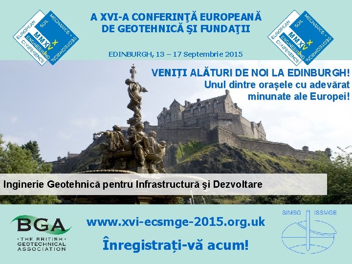 A XVI-A CONFERINŢĂ EUROPEANĂ DE GEOTEHNICĂ ŞI FUNDAŢII EDINBURGH, 13 – 17 Septembrie 2015