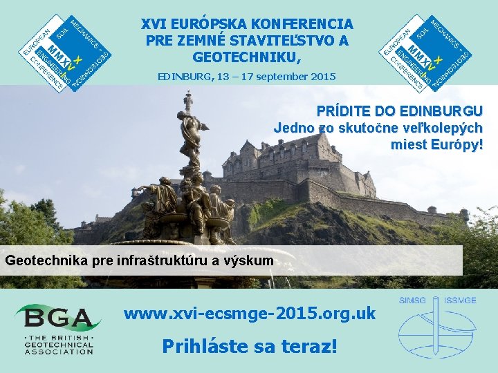 XVI EURÓPSKA KONFERENCIA PRE ZEMNÉ STAVITEĽSTVO A GEOTECHNIKU, EDINBURG, 13 – 17 september 2015