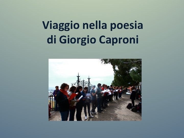 Viaggio nella poesia di Giorgio Caproni 