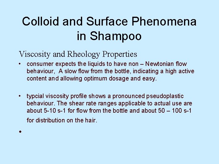 Colloid and Surface Phenomena in Shampoo Viscosity and Rheology Properties • consumer expects the