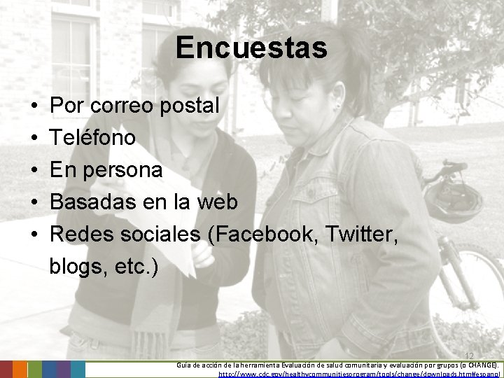 Encuestas • • • Por correo postal Teléfono En persona Basadas en la web Encuestas • • • Por correo postal Teléfono En persona Basadas en la web